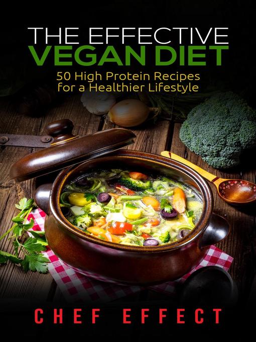Title details for The Effective Vegan Diet by Chef Effect - Available